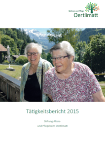 Tätigkeitsbericht 2015 der Stiftung Alters- und Pflegeheim Örtlimatt, Krattigen/BE