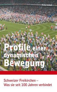 Cover „Profile einer dynamischen Bewegung» - Schweizer Freikirchen
