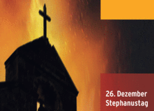 Gebetstag für verfolgte und bedrängte Christen, 26. Dezember (Stephanustag)