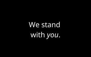 „We stand with you“ – Wir sind an deiner Seite