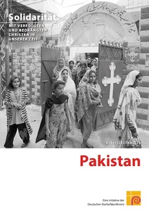 Die Arbeitshilfe (Broschüre) der DBK zur Solidarität mit verfolgten und bedrängten Christen in Pakistan.