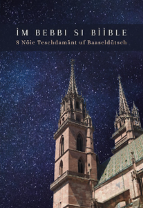 Cover des Neuen Testaments auf Baseldeutsch - «ÌM BEBBI SI BÌÌBLE – S Nöie Teschdamänt uf Baaseldütsch»