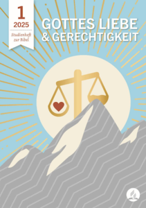 Cover des Bibelstudienhefts zum Thema Gottes Liebe & Gerechtigkeit.